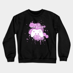 Control Issues (Pink and White) Crewneck Sweatshirt